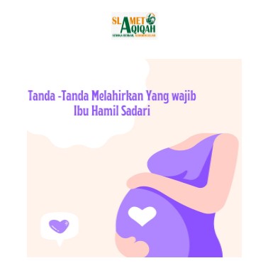 Tanda-Tanda Melahirkan Yang Wajib Ibu Hamil Sadari